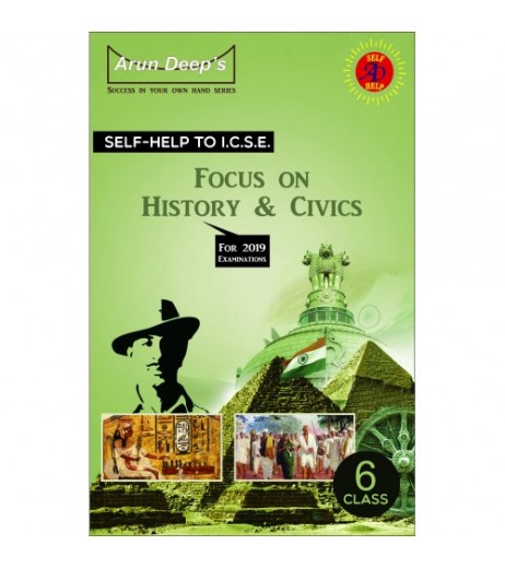 Arun DeepS Self-Help to Focus On History and Civics 6 ICSE Class 6 - SchoolChamp.net